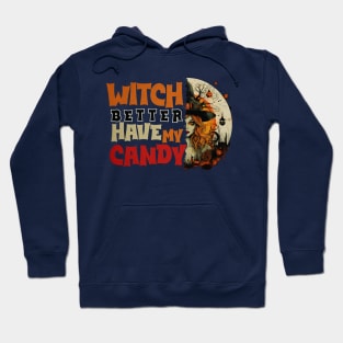 Witch Better Have My Candy Tee 3 Hoodie